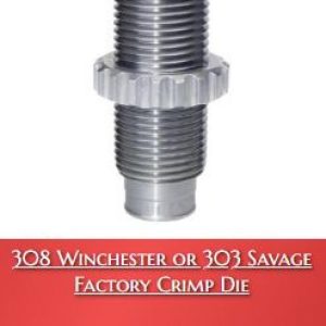 308 Winchester or 303 Savage Factory Crimp Die - LEE 90823