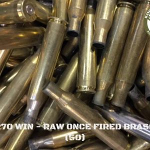 270 WIN - Raw Once Fired Brass (50)